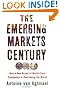 The Emerging Markets Century How A New Breed Of World