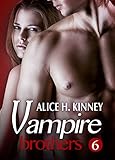 Vampire Brothers 6 (French Edition) by Alice H. Kinney