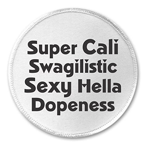 Super Cali Swagilistic Sexy Hella Dopeness 3