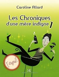 Les  chroniques d'une mère indigne