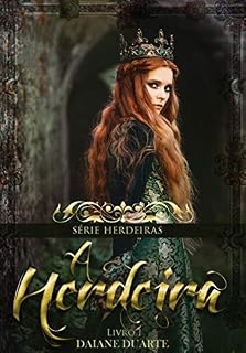 Livro A Herdeira (Herdeiras Livro 1)