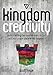 Kingdom Creativity: understanding the creative ways of God and your unique place in His Kingdom by Scott Howe