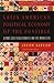 Latin America's Political Economy of the Possible: Beyond Good Revolutionaries and Free-Marketeers (Mit Press)