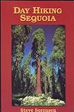 Day hiking Sequoia: Fifty day hikes for Sequoia National Park by 