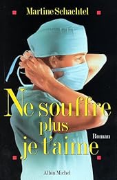 Ne souffre plus, je t'aime