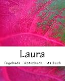 Image de Laura - Tagebuch - Notizbuch - Malbuch: individualisiertes Namensbuch weiblicher Vorname Laura (German Edition)