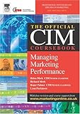 The Official CIM Coursebook : Managing Marketing Performance, Meek, Helen and Palmer, Roger, 0750662816