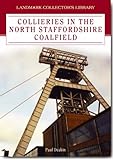 Image de Collieries in North Staffordshire (Landmark Collector's Library)