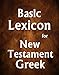 Basic Lexicon for New Testament Greek