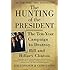 The Hunting of the President: The Ten-Year Campaign to Destroy Bill and Hillary Clinton