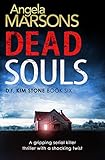 Dead Souls: A gripping serial killer thriller with a shocking twist (Detective Kim Stone Crime Thriller Series Book 6)