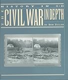 The Civil War in Depth: History in 3-D by Bob Zeller