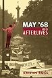 May '68 and Its Afterlives