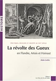 La  révolte des Gueux en Flandre, Artois et Hainaut