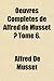 Oeuvres Compltes de Alfred de Musset Tome 6.