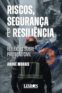 Livro Riscos, Segurança e Resiliência - Reflexões sobre Proteção Civil