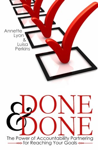 Download Done and Done: The Power of Accountability Partnering for Reaching Your Goals Download Done and Done: The Power of Accountability Partnering for Reaching Your Goals