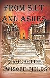 From Silt and Ashes: Sequel to Please Say Kaddish For Me by Rochelle Wisoff-Fields