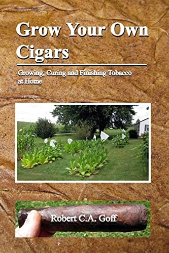 grow your own tobacco plant Tobacco Plant Varieties for Home Growers: Goff, Robert C.A.: 9798986772806:  Amazon.com: Books