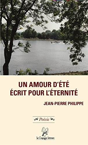 Amazon Com Un Amour D Ete Ecrit Pour L Eternite Poemes Poesie