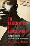 The Emancipation of Robert Sadler, The Powerful True Story of a Twentieth-Century Plantation Slave cover