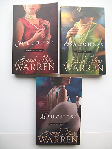 Susan May Warren - Set Of 3 Books - "Daughters Of Fortune" Trilogy - Heiress - Duchess - Baroness.