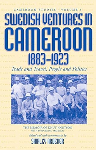 Download Swedish Ventures in Cameroon, 1833-1923: Trade and Travel, People and Politics PDF
