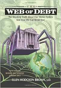 Web Of Debt The Shocking Truth About Our Money System And