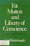 Front cover for the book Fat Mutton and Liberty of Conscience: Society in Rhode Island, 1636-1690 by Carl Bridenbaugh