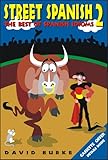 Street Spanish 2: The Best of Spanish Idioms (Street Language) (English and Spanish Edition)