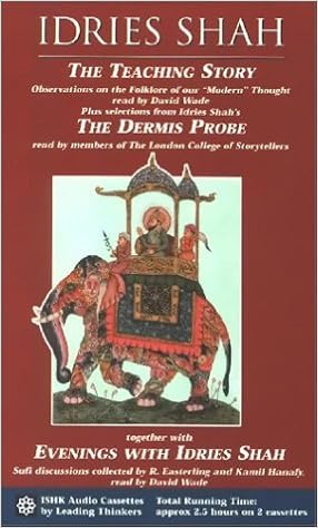 The Teaching Story The Dermis Probe And Evenings With Idries Shah Shah Idries 9781883536138 Amazon Com Books
