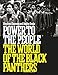 Power to the People: The World of the Black Panthers by Bobby Seale, Stephen Shames