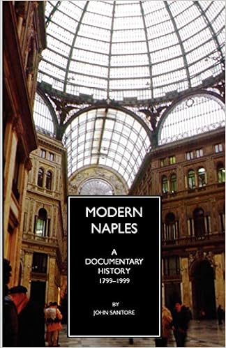 Modern Naples A Documentary History 1799 1999 Documentary History Of Naples John Santore 9780934977531 Amazon Com Books