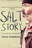 Salt Story: Of Sea-Dogs and Fisherwomen by Sarah Drummond
