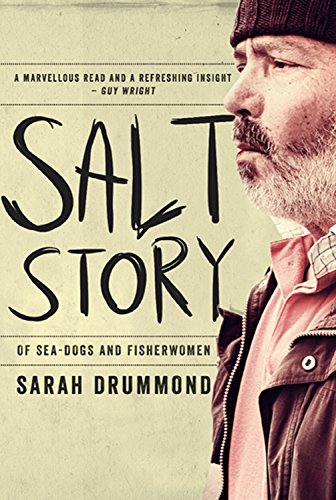 Salt Story: Of Sea-Dogs and Fisherwomen by Sarah Drummond