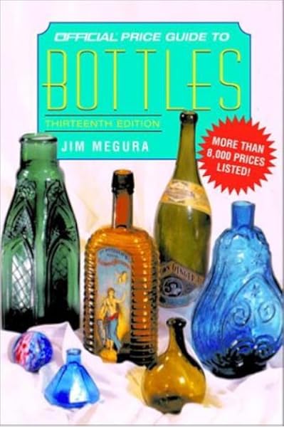 The Official Price Guide To Bottles 13th Edition Megura Jim 9780676601848 Books Amazon Ca