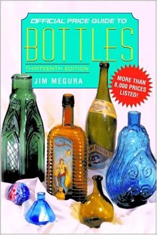 The Official Price Guide to Bottles, 13th Edition The Official Price Guide to Bottles, 13th Edition