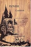 Pioneer Cookbook Campfire and Kitchen Recipes from Early America