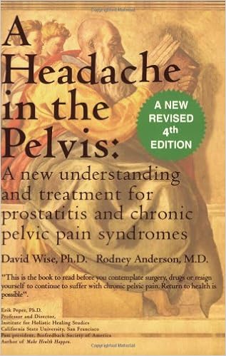 A Headache In The Pelvis A New Understanding And Treatment For Prostatitis And Chronic Pelvic Pain Syndromes 4th Edition David Wise Rodney Anderson 9780972775533 Amazon Com Books