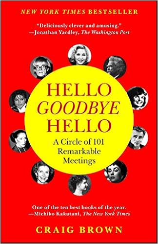 Hello Goodbye Hello A Circle Of 101 Remarkable Meetings - 
