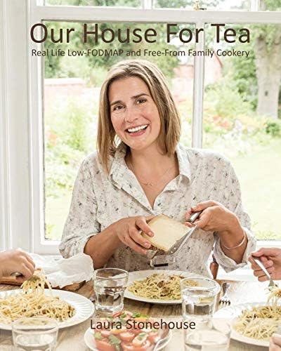 Our House For Tea: Real Life Low-FODMAP and Free-From Family Cookery: 1