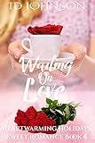 Waiting on Love (Heartwarming Holidays Sweet Romance Book 4) by ID Johnson, Lauren Yearsley Morgan
