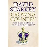 Crown and Country: A History of England through the Monarchy