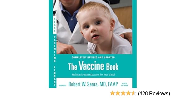 Amazon Com The Vaccine Book Making The Right Decision For Your Child Audible Audio Edition Robert W Sears Jay Snyder Hachette Audio Audible Audiobooks