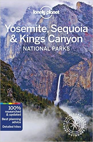 Lonely Planet Yosemite, Sequoia & Kings Canyon National Parks (Travel Guide), by Lonely Planet Lonely Planet Yosemite, Sequoia & Kings Canyon National Parks (Travel Guide), by Lonely Planet