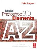 Photoshop Elements 3.0 : Tools and Features Illustrated Ready Reference, Andrews, Philip, 0240519892
