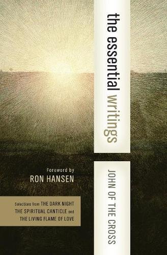 "The Essential Writings - Selections from The Dark Night, The Spiritual Canticle, and The Living Flame of Love (Western Spiritual Classics)" av St. John of the Cross