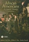 African Americans: A Concise History, 3rd Edition, Darlene Clark Hine, William C. Hine, Stanley Harrold, 0136002781