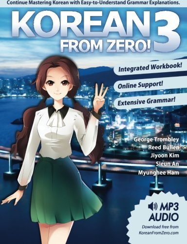 Korean From Zero! 3: Continue Mastering the Korean Language with Integrated Workbook and Online Course (Volume 3) (Best English To Korean Translation)