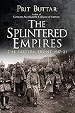 The Splintered Empires: The Eastern Front 1917–21